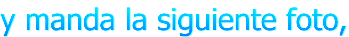 y manda la siguiente foto,